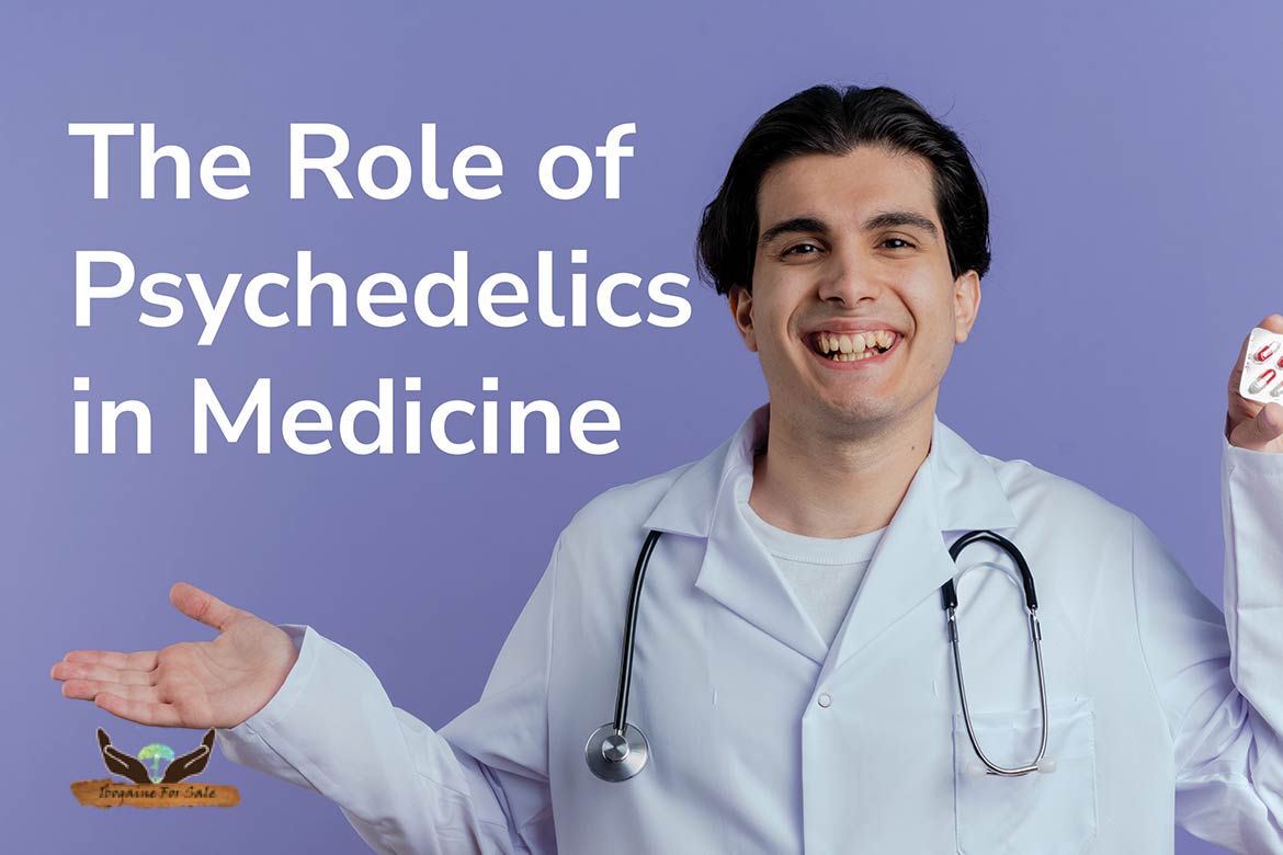 The Role of Psychedelics in Medicine