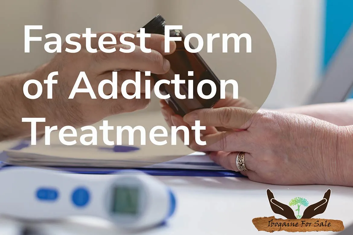 The Fastest Form of Addiction Treatment